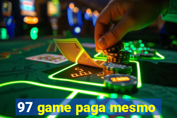 97 game paga mesmo